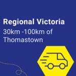 Regional Victoria (30km-100km of Thomastown) +$250.00